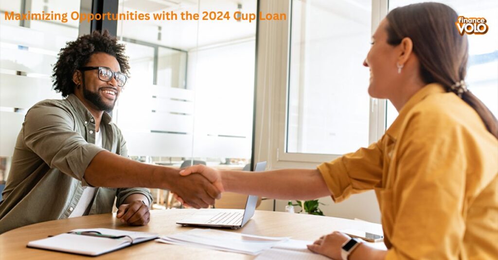 Maximizing Opportunities with the 2024 Cup Loan